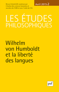 ETUDES PHILOSOPHIQUES 2015, N 2 - WILHELM VON HUMBOLDT ET LA LIBERTE DES LANGUES