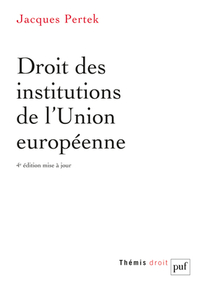 droit des institutions de l'union europeenne (4ed)