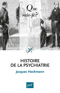 HISTOIRE DE LA PSYCHIATRIE (4ED) QSJ 1428