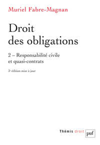 DROIT DES OBLIGATIONS T2 RESPONSABILITE CIVILE ET QUASI-CONTRATS (3ED)