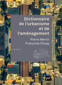 Dictionnaire de l'urbanisme et de l'aménagement