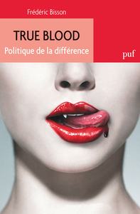 TRUE BLOOD. POLITIQUE DE LA DIFFERENCE