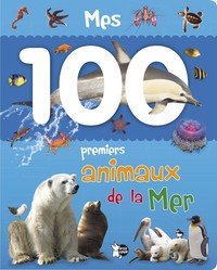 Mes 100 Premiers Animaux de la Mer