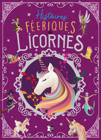 HISTOIRES FEERIQUES DE LICORNES