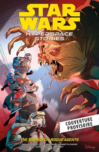 Star Wars - Histoires de l'Hyperspace : The Bad Batch : Rogue Agents
