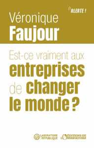Est-ce vraiment aux entreprises de changer le monde ?