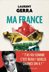 MA FRANCE PAR LAURENT GERRA