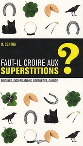 FAUT-IL CROIRE AUX SUPERSTITIONS