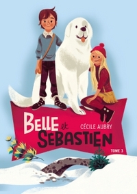 BELLE ET SEBASTIEN - TOME 3 - LA RENCONTRE