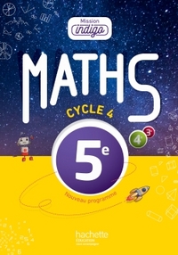 Mathématiques, Mission Indigo 5e, Livre de l'élève