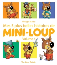 MES 5 PLUS BELLES HISTOIRES DE MINI-LOUP VOLUME 4