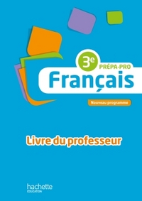 Français 3e Prépa-pro, Livre du professeur