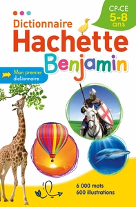 Dictionnaire CP/CE, Hachette Benjamin 5-8 ans