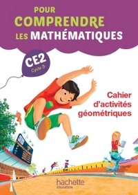 POUR COMPRENDRE LES MATHEMATIQUES CE2 - CAHIER D'ACTIVITES GEOMETRIQUES - ED. 2015