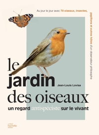 LE JARDIN DES OISEAUX - UN REGARD ANTISPECISTE SUR LE VIVANT