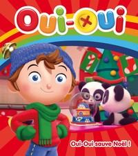 Oui-Oui - Oui-Oui sauve Noël !