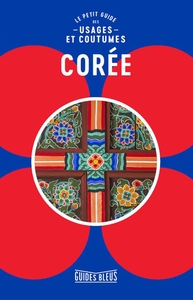 COREE : LE PETIT GUIDE DES USAGES ET COUTUMES