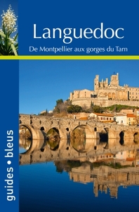GUIDE BLEU LANGUEDOC - DE MONTPELLIER AUX GORGES DU TARN