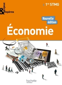 Economie - Enjeux & Repères 1re STMG, Livre de l'élève