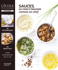 SAUCES, JUS, FONDS ET EMULSIONS - COMME UN CHEF