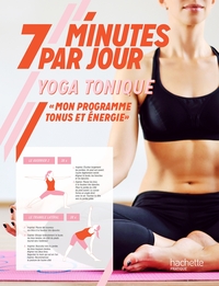 7 MINUTES PAR JOUR YOGA TONIQUE - MON PROGRAMME TONUS ET ENERGIE