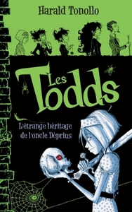 LES TODDS - TOME 1 - L'ETRANGE HERITAGE DE L'ONCLE DEPRIUS