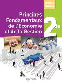 Principes Fondamentaux de l'Economie et de la Gestion 2de, Livre de l'élève