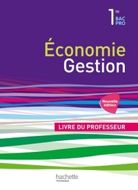 ECONOMIE-GESTION 1RE BAC PRO - LIVRE DU PROFESSEUR - ED. 2015