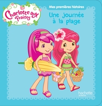 CHARLOTTE AUX FRAISES / MES PREMIERES HISTOIRES - UNE JOURNEE A LA PLAGE