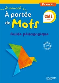 Le nouvel A portée de mots CM1, Guide pédagogique