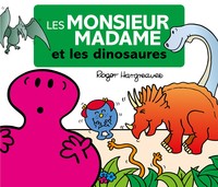 LES MONSIEUR MADAME A TRAVERS LES AGES - LES DINOSAURES