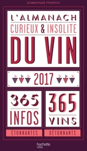 L'ALMANACH CURIEUX ET INSOLITE DU VIN - 365 INFOS ETONNANTES ET 365 VINS A DECOUVRIR