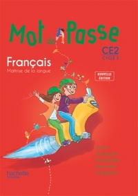 Mot de Passe Français CE2 - Livre élève - Ed. 2015