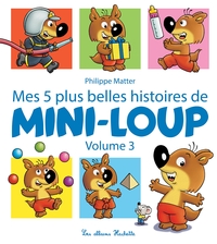 MES 5 PLUS BELLES HISTOIRES DE MINI-LOUP - VOLUME 3