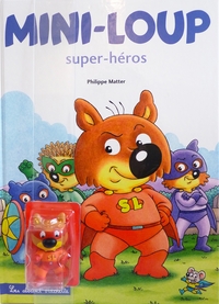 MINI-LOUP SUPER HEROS / AVEC FIGURINE DE MINI-LOUP SUPER HEROS