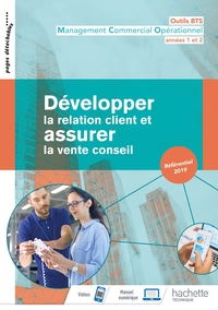 Outils BTS Développer la relation client et assurer la vente conseil BTS MCO - Livre élève - 2019