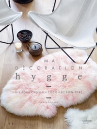 MA DECORATION HYGGE - DIY POUR CREER UN COCON BIEN-ETRE