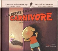 LA PETITE SOEUR CARNIVORE - OU LA MALADIE DU MOUTON FOU