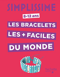 Simplissime - Les bracelets les + faciles du monde