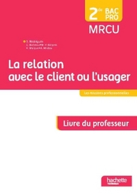 La relation avec le client ou l'usager 2de Bac Pro, Livre du professeur