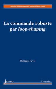 LA COMMANDE ROBUSTE PAR LOOP-SHAPING