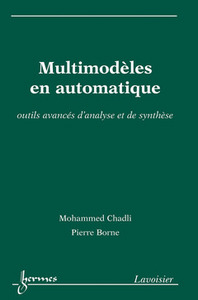 Multimodèles en automatique - outils avancés d'analyse et de synthèse