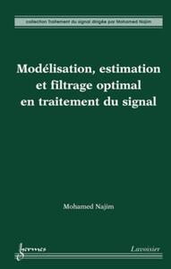 Modélisation, estimation et filtrage optimal en traitement du signal