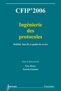 CFIP' 2006, ingénierie des protocoles - mobilité, sans fils et qualité de service