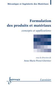 Formulation des produits et matériaux : concepts et applications