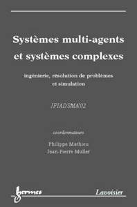 Systèmes multi-agents et systèmes complexes - ingénierie, résolution de problèmes et simulation