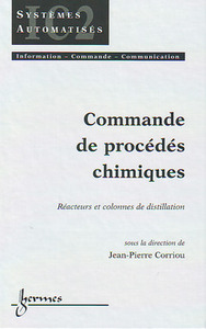 Commande de procédés chimiques - réacteurs et colonnes de distillation