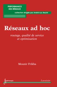 Réseaux ad hoc : routage, qualité de service et optimisation