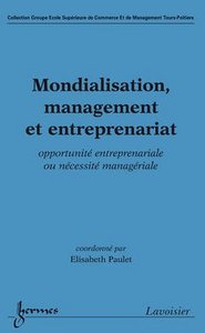 Mondialisation, management et entreprenariat - opportunité entreprenariale ou nécessité managériale