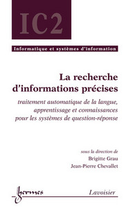 La recherche d'informations précises - traitement automatique de la langue, apprentissage et connaissances pour les systèmes de question-r